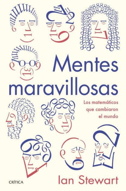 Mentes maravillosas: Los matemáticos que cambiaron el mundo