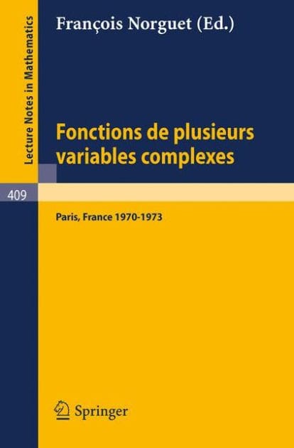 Fonctions de Plusieurs Variables Complexes: Séminaire François Norguet Octobre 1970 - Decembre 1973