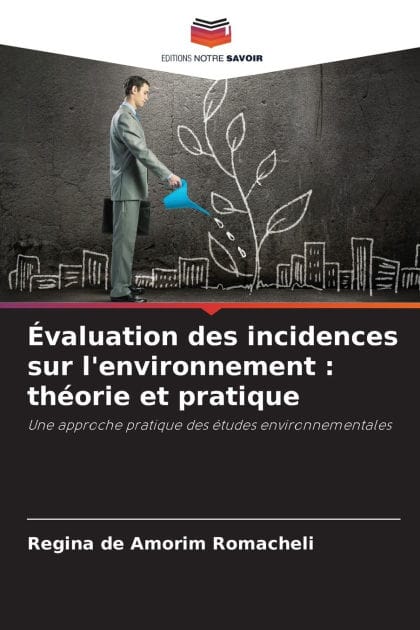 ï¿½valuation des incidences sur l'environnement: thï¿½orie et pratique