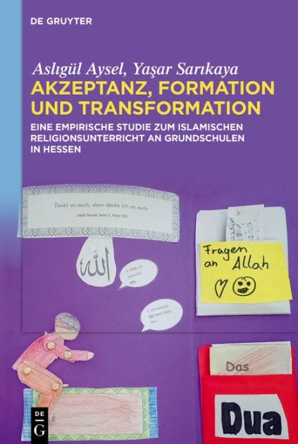 Akzeptanz, Formation und Transformation: Eine empirische Studie zum islamischen Religionsunterricht an Grundschulen in Hessen