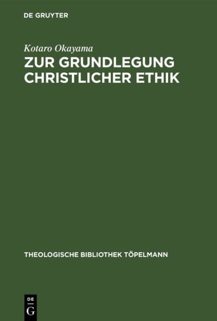 Zur Grundlegung christlicher Ethik: Theologische Konzeptionen der Gegenwart im Lichte des Analogie-Problems