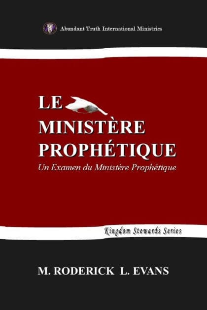 Le Ministère Prophétique: Un Examen du Ministère Prophétique