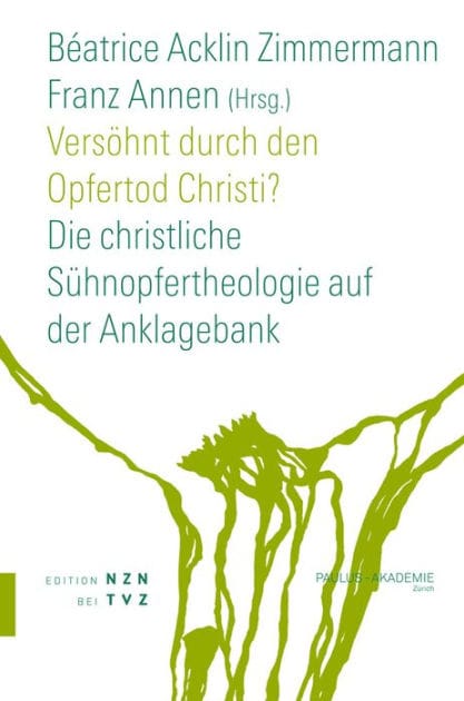Versohnt durch den Opfertod Christi?: Die christliche Suhnopfertheologie auf der Anklagebank