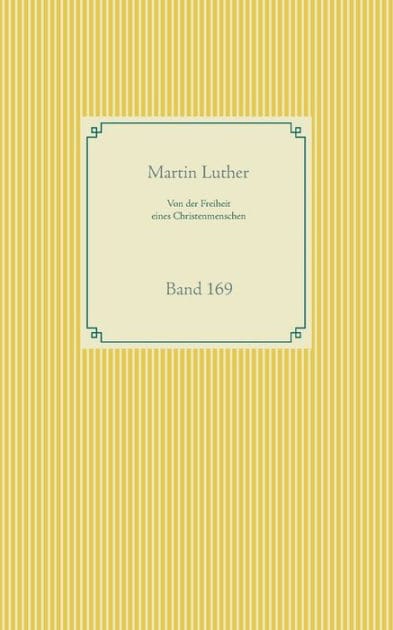 Von der Freiheit eines Christenmenschen: Band 169