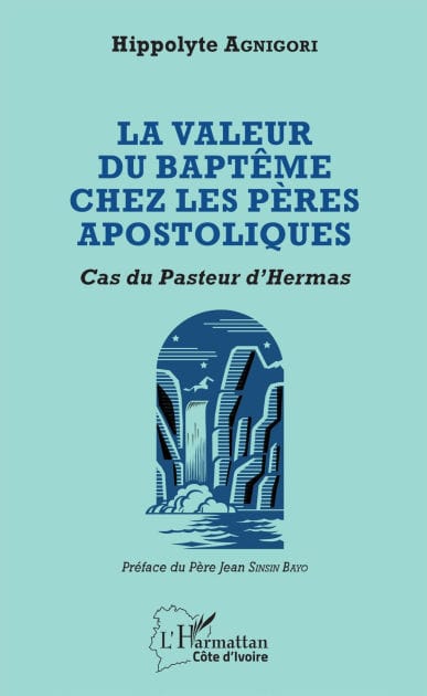 Valeur du baptême chez les pères apostoliques: Cas du Pasteur d'Hermas