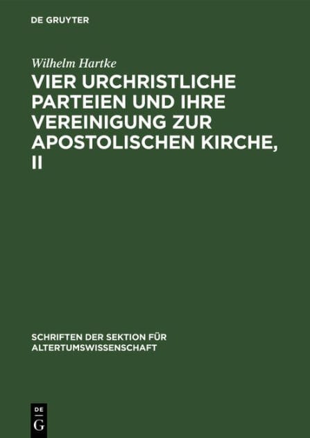 Vier urchristliche Parteien und ihre Vereinigung zur Apostolischen Kirche, II