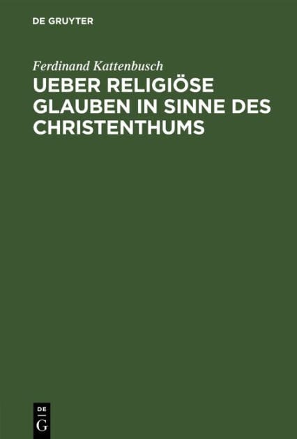 Ueber religiöse Glauben in Sinne des Christenthums: Academische Festrede gehalten am Stiftungsfeste der Universität Gießen 1. Juli 1887