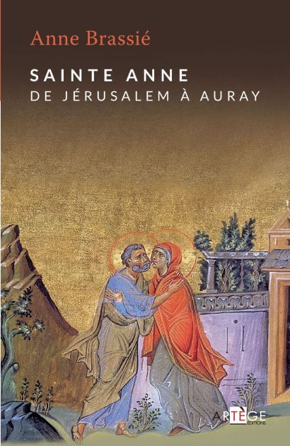Sainte Anne: De Jérusalem à Auray