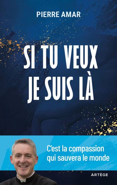 Si tu veux je suis là: C'est la compassion qui sauvera le monde