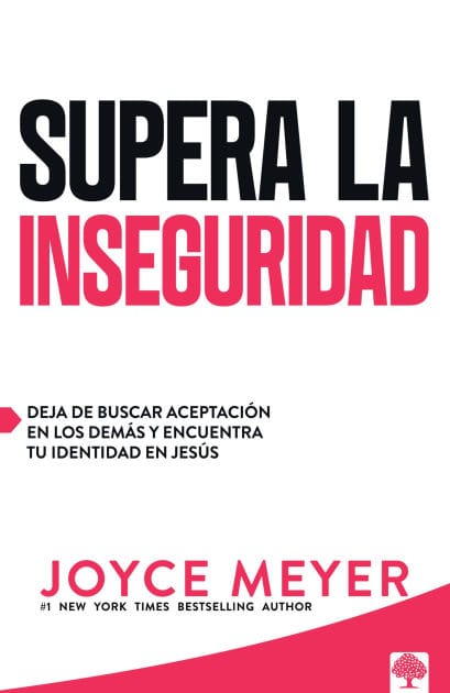 Supera la inseguridad: Deja de buscar aceptación en los demás y encuentra tu identidad en Jesús / Straight Talk on Insecurity