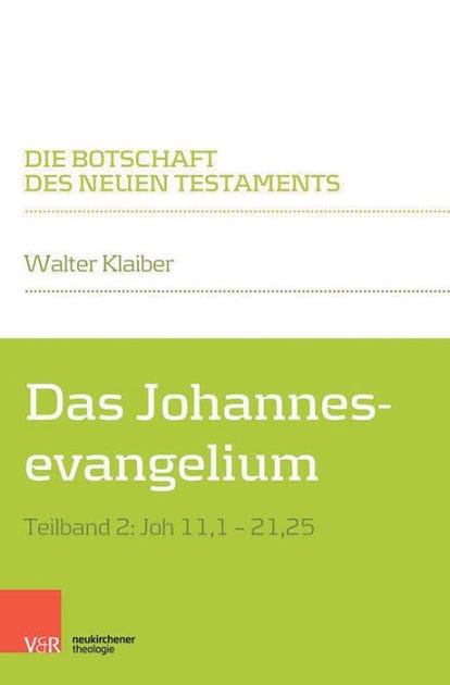 Das Johannesevangelium: Teilband 2: Joh 11,1-21,25
