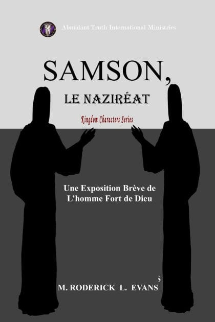 Samson, le Naziréat: L'homme Fort de Dieu: Une Exposition Brève de L'homme Fort de Dieu