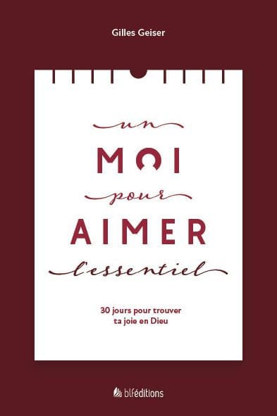 Un Moi pour aimer l'essentiel: 30 jours pour trouver ta joie en Dieu