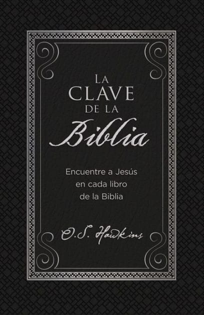 La clave de la Biblia: Encuentre a Jesús en cada libro de la Biblia