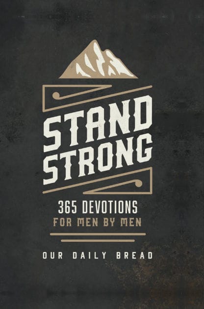 Stand Strong: 365 Devotions for Men by Men