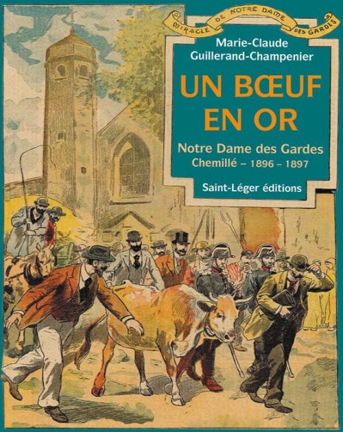 Un bouf en or: Notre Dame des Gardes Chemillé - 1896-1897