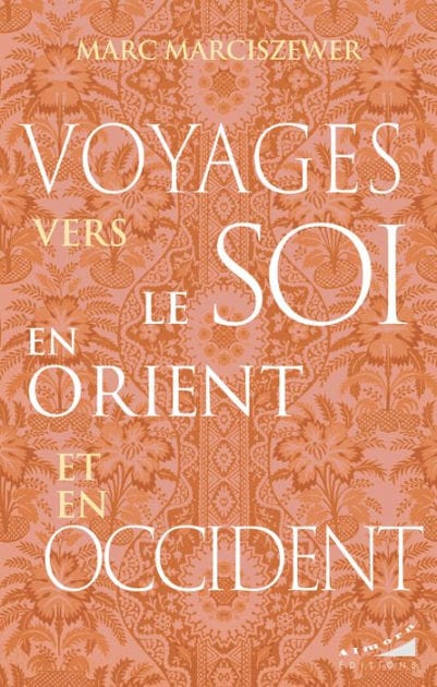 Voyages vers le Soi en Orient et en Occident