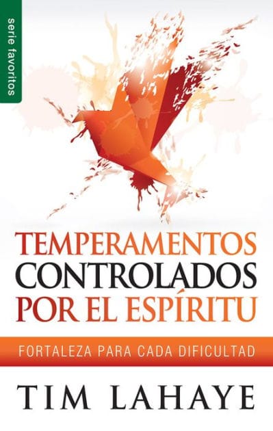 Temperamentos controlados por el Espiritu - Serie Favoritos: Fortaleza para cada dificultad