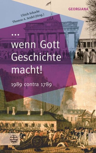... wenn Gott Geschichte macht!: 1989 contra 1789