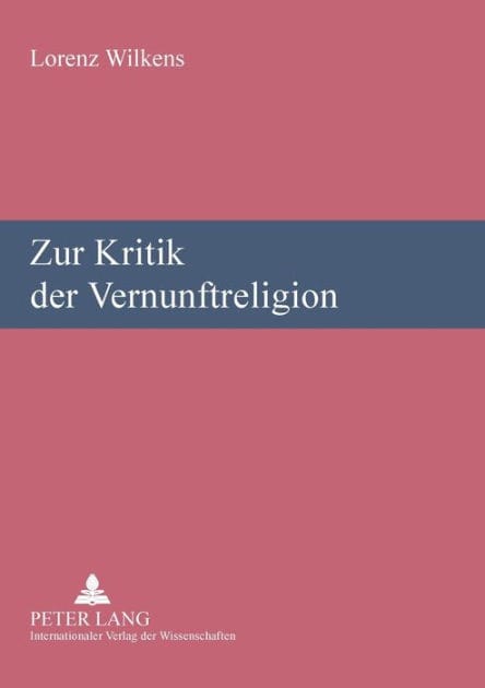 Zur Kritik der Vernunftreligion: Religionswissenschaftliche Vortraege und Aufsaetze