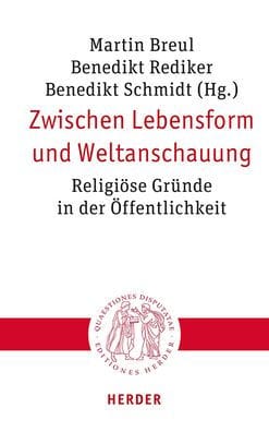 Zwischen Lebensform und Weltanschauung: Religiose Grunde in der Offentlichkeit