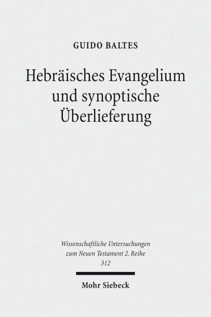 Hebraisches Evangelium und synoptische Uberlieferung: Untersuchungen zum hebraischen Hintergrund der Evangelien