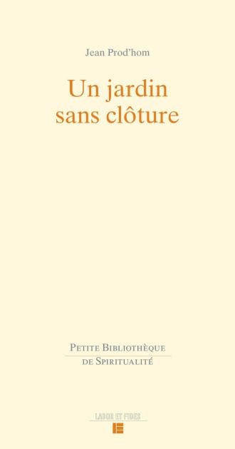 Un jardin sans clôture: John Nelson Darby et Alexis Muston