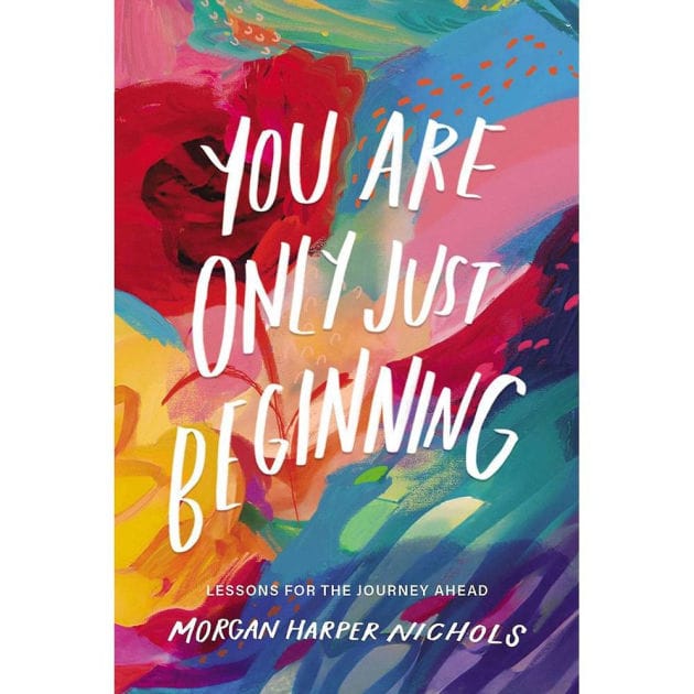 You Are Only Just Beginning: Lessons for the Journey Ahead - The Perfect Graduation Gifts to Celebrate Your Grad