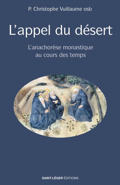 L'appel du désert: L'anachorèse monastique au cours des temps