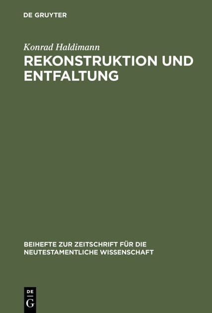 Rekonstruktion und Entfaltung: Exegetische Untersuchungen zu Joh 15 und 16