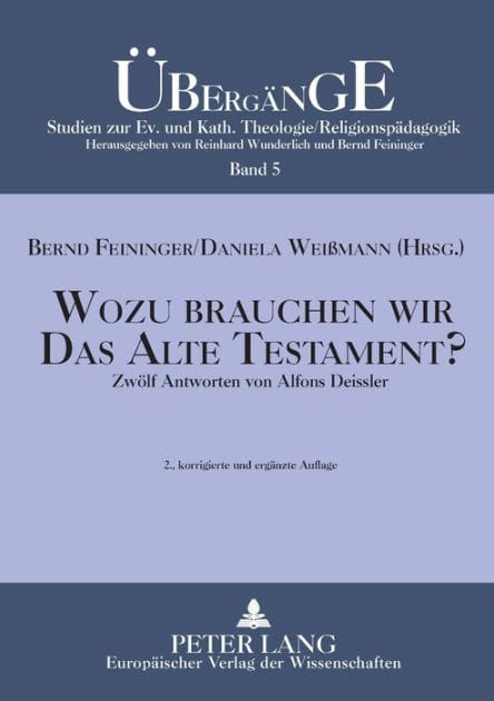 Wozu brauchen wir das Alte Testament?: Zwoelf Antworten von Alfons Deissler