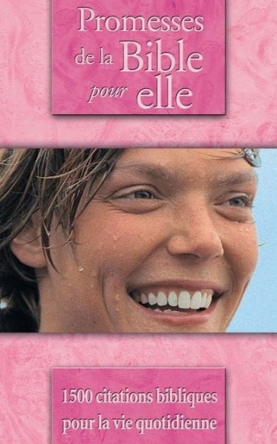 Promesses de la Bible pour elle: 1500 citations bibliques pour la vie quotidienne