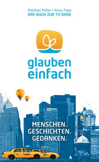 glauben.einfach.: Menschen. Geschichten. Gedanken.