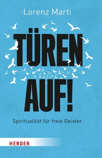 Türen auf!: Spiritualität für freie Geister