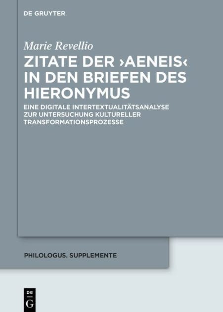 Zitate der >Aeneis< in den Briefen des Hieronymus: Eine digitale Intertextualitätsanalyse zur Untersuchung kultureller Transformationsprozesse