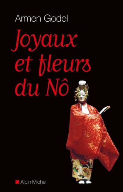 Joyaux et fleurs du Nô: Sept traités secrets de Zeami et Zenchiku