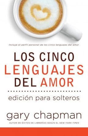 Los 5 lenguajes del amor edición para solteros (Revisado) / The 5 Love Languages Singles Edition