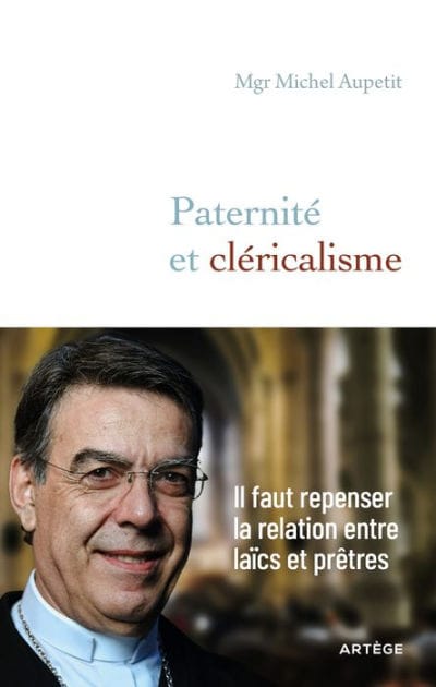 Paternité et cléricalisme: Il faut repenser la relation entre laïcs et prêtres