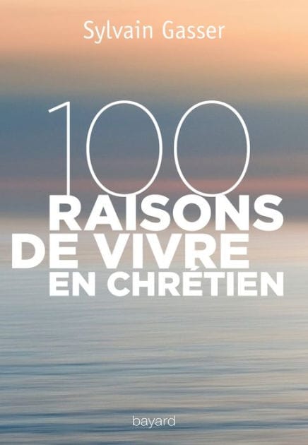 100 raisons de vivre en chrétien: Que dit l'espérance ?