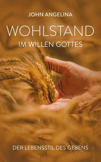 Wohlstand im Willen Gottes: Der Lebensstil des Gebens