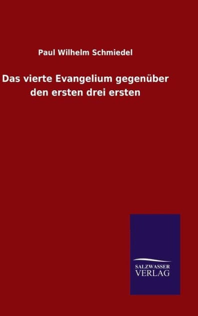 Das vierte Evangelium gegenüber den ersten drei ersten