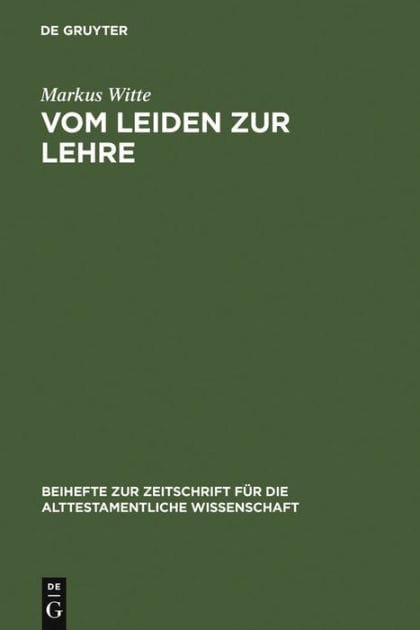 Vom Leiden zur Lehre: Der dritte Redegang (Hiob 21-27) und die Redaktionsgeschichte des Hiobbuches