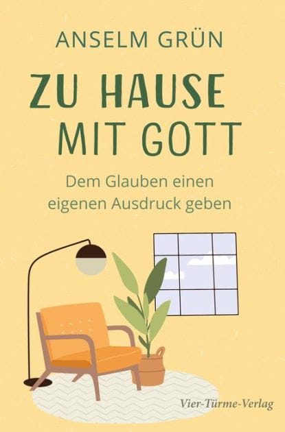 Zu Hause mit Gott: Dem Glauben einen eigenen Ausdruck geben