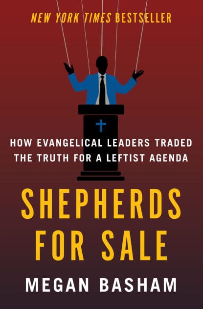 Shepherds for Sale: How Evangelical Leaders Traded the Truth for a Leftist Agenda