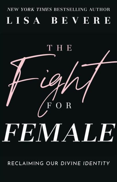 The Fight for Female: Reclaiming Our Divine Identity