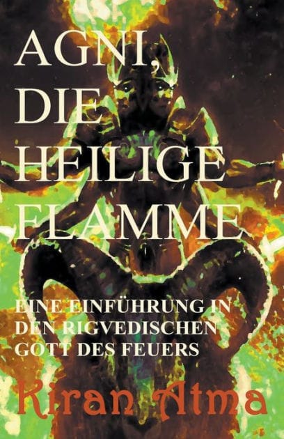 Agni, die heilige Flamme