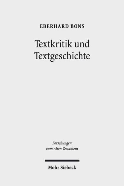 Textkritik und Textgeschichte: Studien zur Septuaginta und zum hebraischen Alten Testament