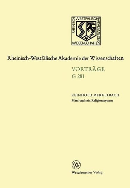 Mani und sein Religionssystem: 289. Sitzung am 19. Dezember 1984 in Düsseldorf