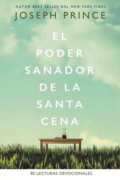 El poder sanador de la Santa Cena: 90 Lecturas devocionales