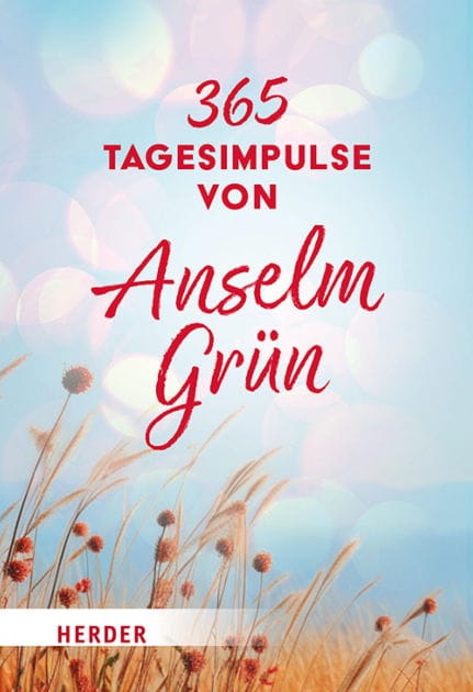 365 Tagesimpulse von Anselm Grün